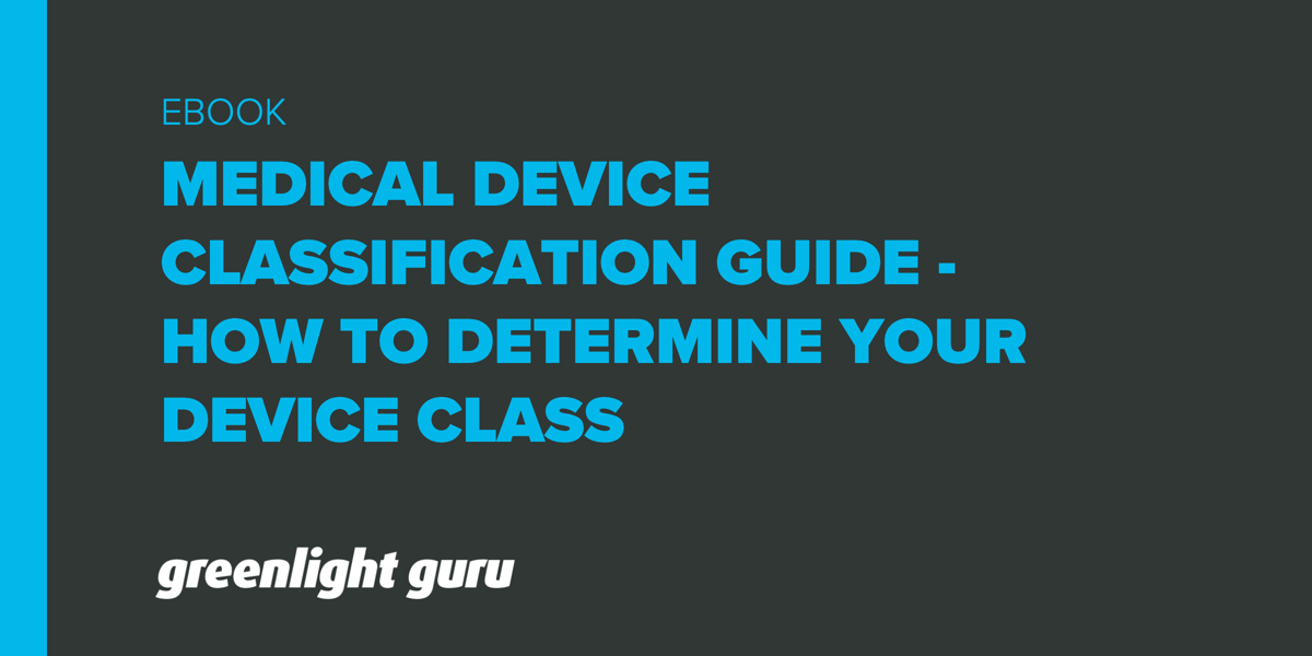 Medical Device Classification Guide How To Determine Your Device Class